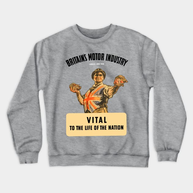 BRITAIN'S MOTOR INDUSTRY - VITAL TO THE LIFE OF THE NATION Crewneck Sweatshirt by Throwback Motors